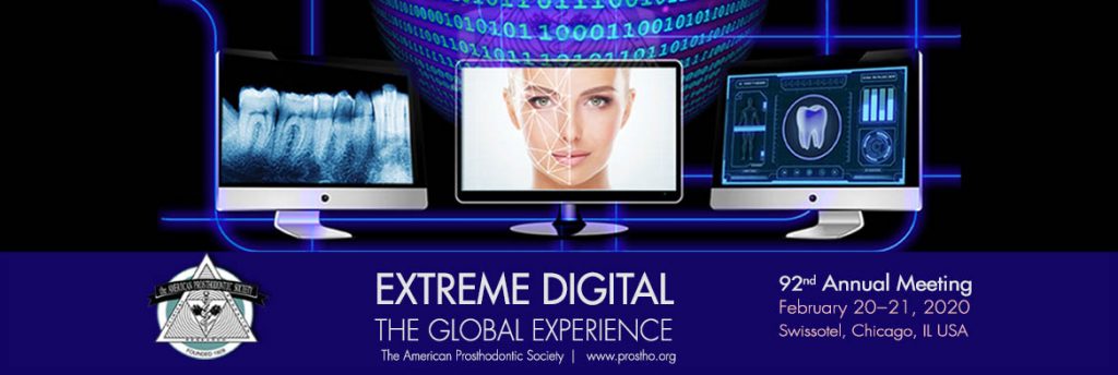 eXtreme DIGITAL – American Prosthodontics Society 92nd Annual Meeting – Chicago 02.02.2020