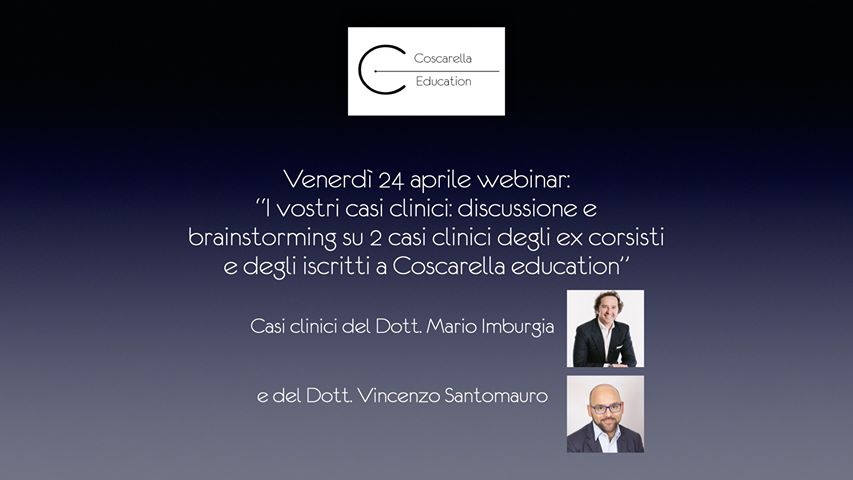 Coscarella Education -I vostri casi Clinici: discussione e brain-storming