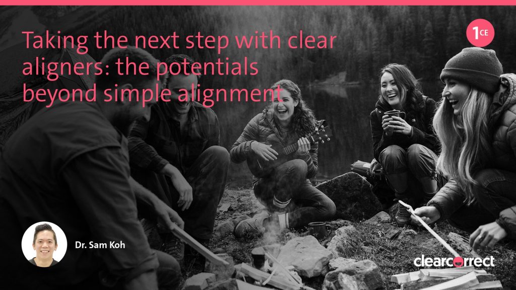 Taking the next step with clear aligners—The potentials beyond simple alignment