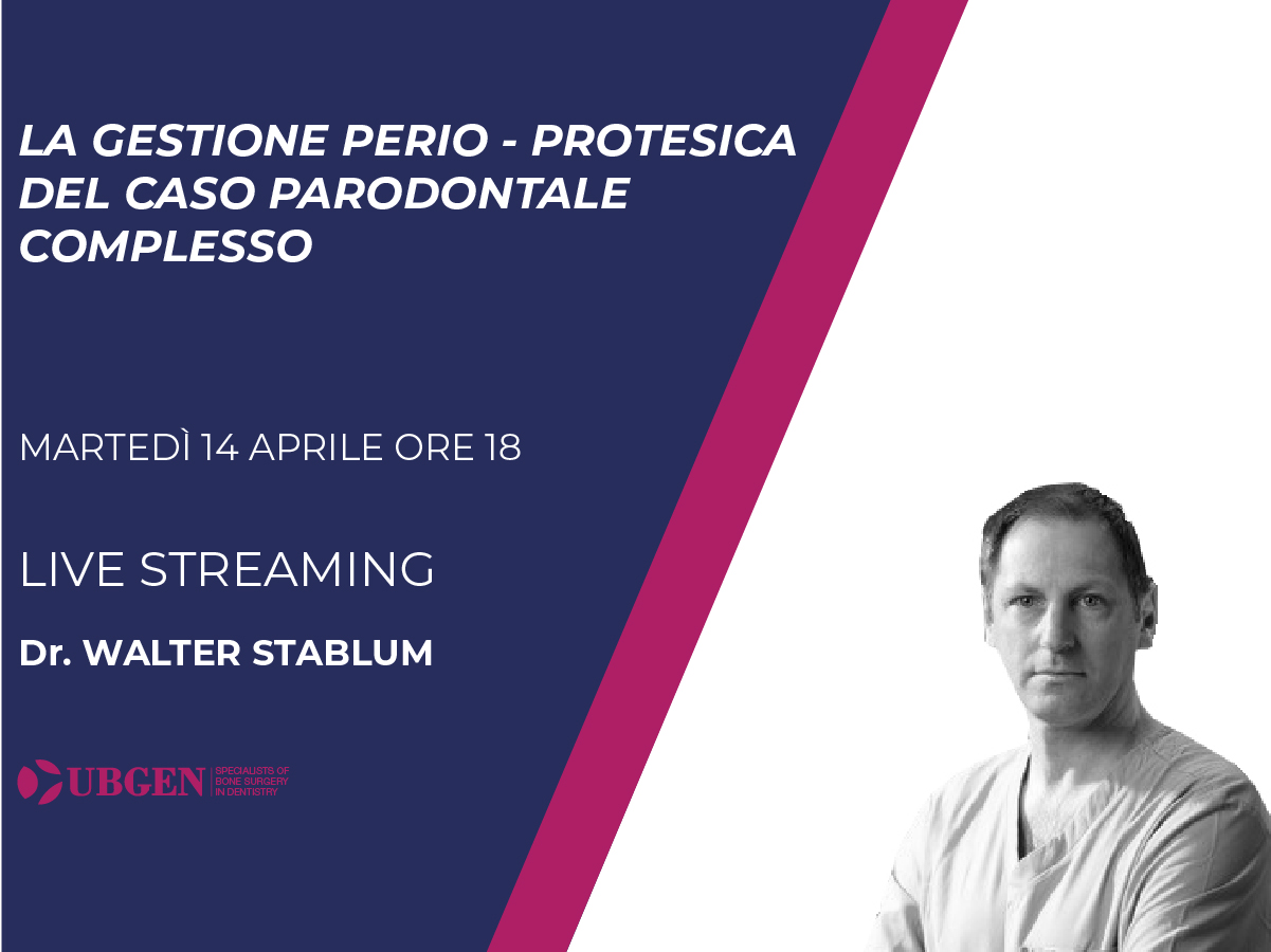 La Gestione Perio -Protesica del caso parodontale complesso