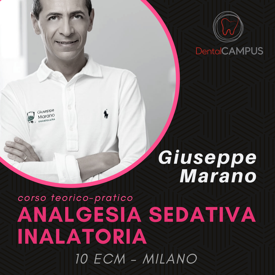 L’ANALGESIA SEDATIVA INALATORIA NELLO STUDIO ODONTOIATRICO- corso teorico pratico- Dott. Giuseppe Marano