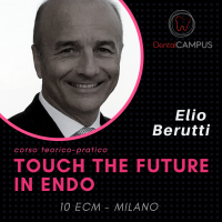 TOUCH THE FUTURE IN ENDO – corso teorico pratico – Dott. Elio Berutti