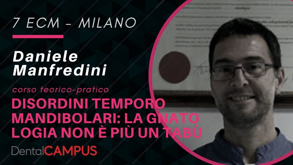 DISORDINI TEMPOROMANDIBOLARI: LA GNATOLOGIA NON È PIÙ UN TABÙ! – Dott. Daniele Manfredini