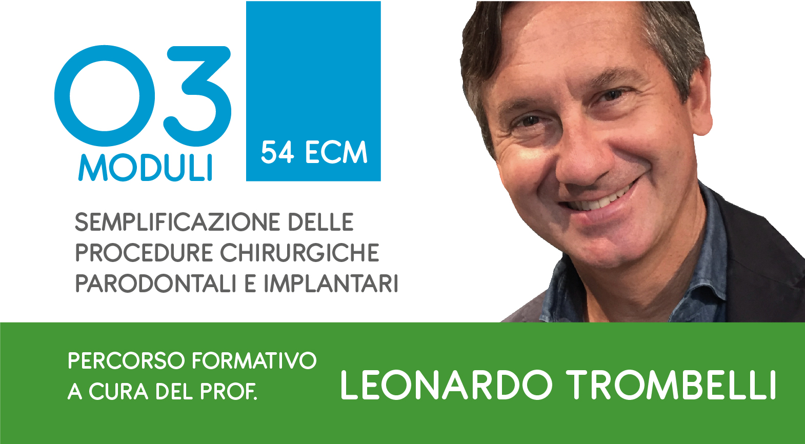 SEMPLIFICAZIONE DELLE PROCEDURE CHIRURGICHE PARODONTALI E IMPLANTARI- Dott. Leonardo Trombelli