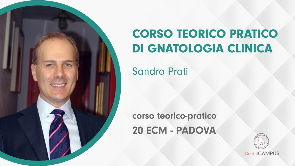SANDRO PRATI – CORSO TEORICO PRATICO DI GNATOLOGIA CLINICA