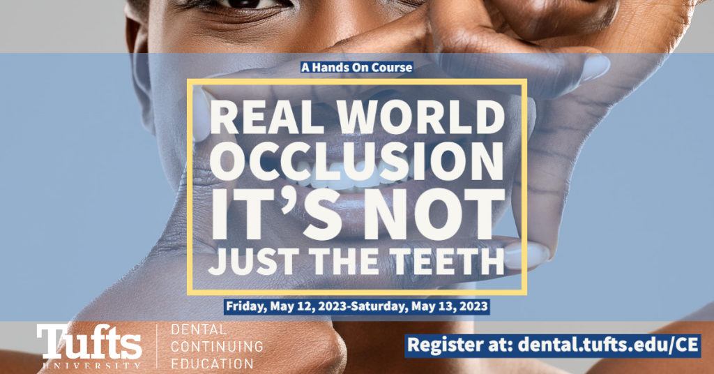 Real World Occlusion: It’s Not Just the Teeth