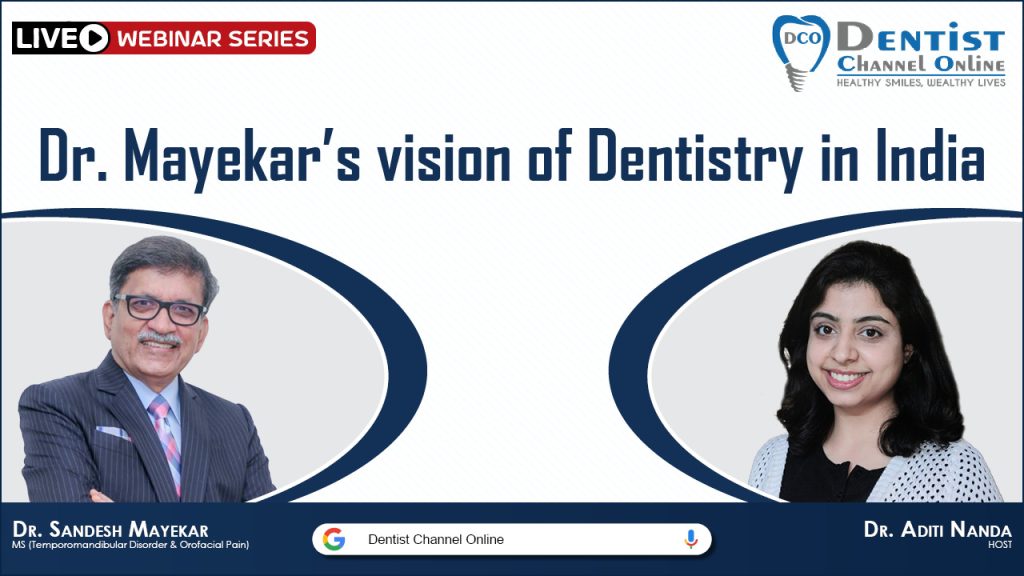 Dr Mayekar’s vision of Dentistry in India