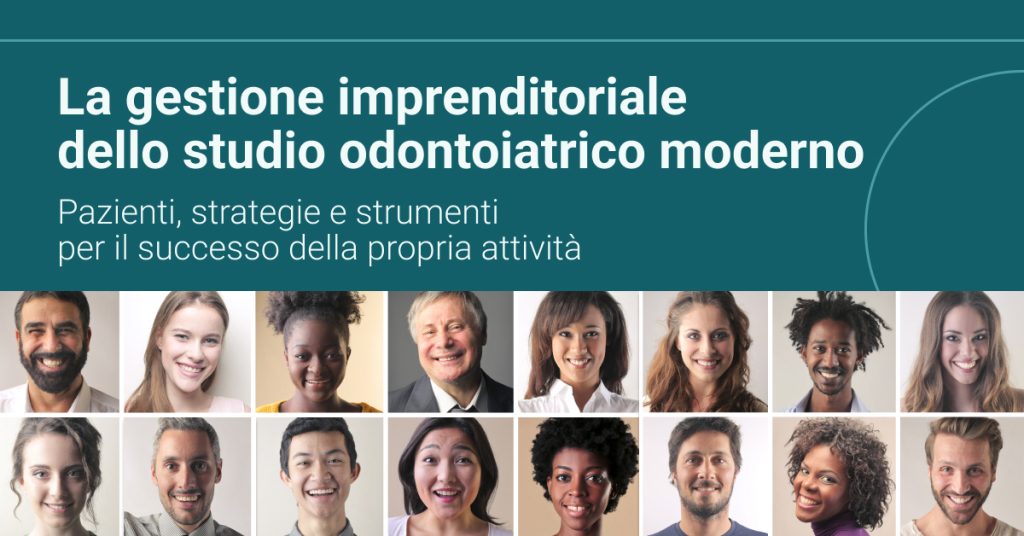 La gestione imprenditoriale dello studio odontoiatrico moderno